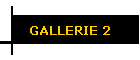 GALLERIE 2