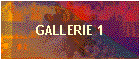 GALLERIE 1