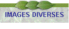 IMAGES DIVERSES