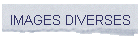 IMAGES DIVERSES